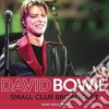 David Bowie - Small Club Broadcast cd