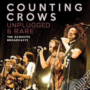 Counting Crows - Unplugged & Rare cd musicale di Counting Crows