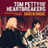 Tom Petty & The Heartbreakers - Dockside (2 Cd) cd