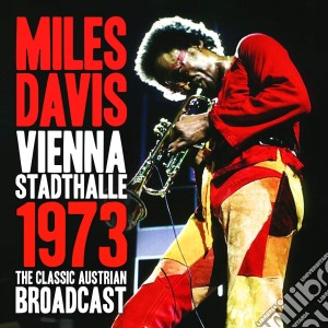 Miles Davis - Vienna Stadthalle 1973 cd musicale di Miles Davis