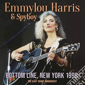 Emmylou Harris & Spyboy - Bottom Line, New York 1998 cd musicale di Emmylou Harris & Spyboy