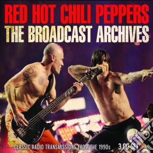 Red Hot Chili Peppers - The Broadcast Archives (3 Cd) cd musicale di Red Hot Chili Peppers, The