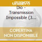 Dio - Transmission Impossible (3 Cd) cd