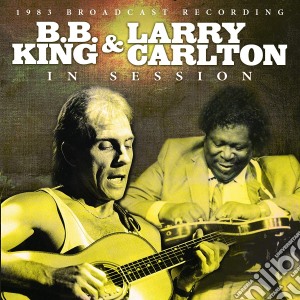 B.B. King & Larry Carlton - In Session cd musicale di B.B. King & Larry Carlton