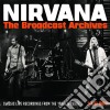 Nirvana - The Broadcast Archives (3 Cd) cd