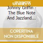 Johnny Griffin - The Blue Note And Jazzland Collection (4 Cd) cd