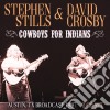 Stephen Stills & David Crosby - Cowboys For Indians (2 Cd) cd