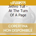Jethro Tull - At The Turn Of A Page cd