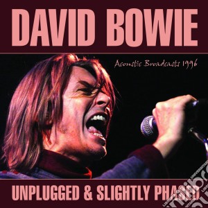 David Bowie - Unplugged & Slighlty Phased cd musicale