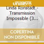 Linda Ronstadt - Transmission Impossible (3 Cd) cd