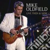 Mike Oldfield - Live Then & Now (2 Cd) cd