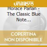Horace Parlan - The Classic Blue Note Collection (4 Cd) cd musicale