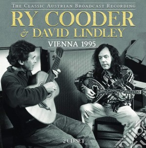 Ry Cooder & David Lindley - Vienna 1995 (2 Cd) cd musicale