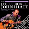 John Hiatt - The Little Box Of John Hiatt (3 Cd) cd