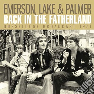 Emerson, Lake & Palmer - Back In The Fatherland cd musicale