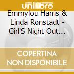 Emmylou Harris & Linda Ronstadt - Girl'S Night Out (2 Cd) cd
