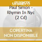 Paul Simon - Rhymin In Nyc (2 Cd) cd