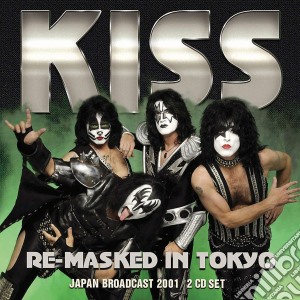 Kiss - Re- Masked In Tokyo (2  Cd) cd musicale