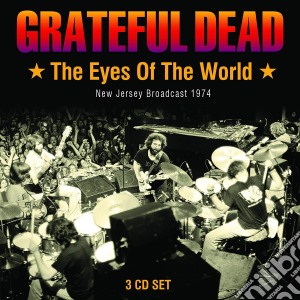 Grateful Dead (The) - The Eyes Of The World (3Cd) cd musicale