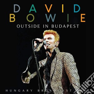 David Bowie - Outside In Budapest cd musicale