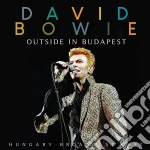 David Bowie - Outside In Budapest cd