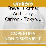 Steve Lukather And Larry Carlton - Tokyo 1998 cd