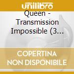 Queen - Transmission Impossible (3 Cd) cd musicale