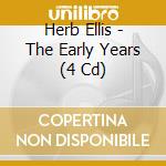 Herb Ellis - The Early Years (4 Cd) cd