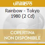 Rainbow - Tokyo 1980 (2 Cd) cd musicale