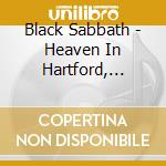 Black Sabbath - Heaven In Hartford, Connecticut Broadcast 1980 cd musicale
