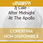 Jj Cale - After Midnight At The Apollo cd
