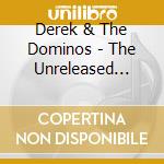 Derek & The Dominos - The Unreleased Rarities cd
