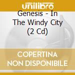 Genesis - In The Windy City (2 Cd) cd