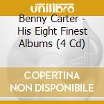 Benny Carter - His Eight Finest Albums (4 Cd) cd musicale