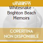 Whitesnake - Brighton Beach Memoirs cd