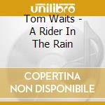 Tom Waits - A Rider In The Rain cd