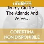 Jimmy Giuffre - The Atlantic And Verve Collection (4 Cd) cd