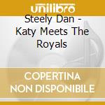 Steely Dan - Katy Meets The Royals cd