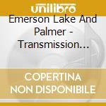 Emerson Lake And Palmer - Transmission Impossible (3Cd) cd musicale