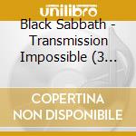 Black Sabbath - Transmission Impossible (3 Cd) cd