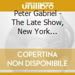 Peter Gabriel - The Late Show, New York Broadcast 1978 cd musicale