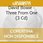 David Bowie - Three From One (3 Cd) cd musicale