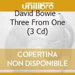 David Bowie - Three From One (3 Cd) cd