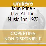 John Prine - Live At The Music Inn 1973 cd musicale