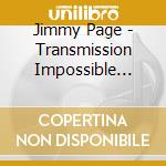 Jimmy Page - Transmission Impossible (3Cd) cd
