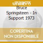 Bruce Springsteen - In Support 1973 cd musicale