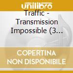 Traffic - Transmission Impossible (3 Cd) cd