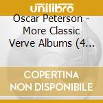 Oscar Peterson - More Classic Verve Albums (4 Cd) cd musicale