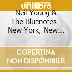 Neil Young & The Bluenotes - New York, New York cd