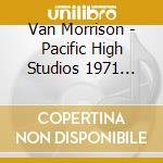 Van Morrison - Pacific High Studios 1971 (2Cd) cd